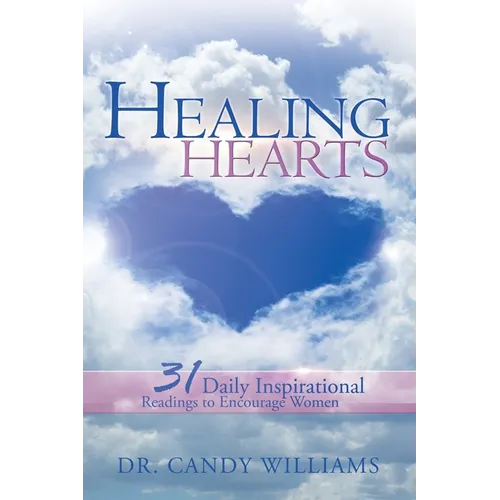 Healing Hearts: 31 Daily Inspirational Readings to Encourage Women