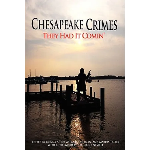 Chesapeake Crimes: They Had It Comin'