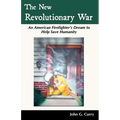 The New Revolutionary War: An American Firefighter's Dream to Help Save Humanity