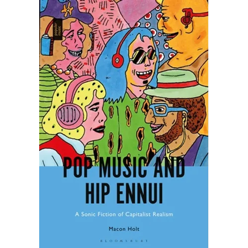 Pop Music and Hip Ennui: A Sonic Fiction of Capitalist Realism