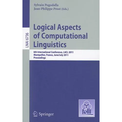 Logical Aspects of Computational Linguistics: 6th International Conference, LACL 2011, Montpellier, France, June 29 - July 1, 2011, Proceedings