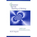 Grammar and the Teaching of Writing: Limits and Possibilities