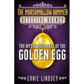 The Marshmallow Hammer Detective Agency: The Mysterious Case of the Golden Egg