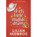 Dirty Little Midlife Drama: A later-in-life romance