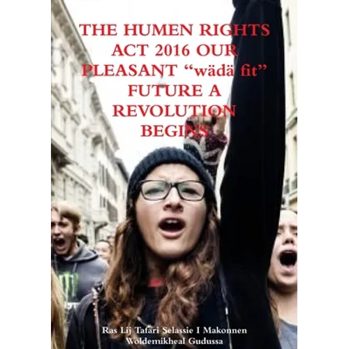 THE HUMAN RIGHTS ACT 2016 OUR PLEASANT "wädä fit" FUTURE A REVOLUTION BEGINS