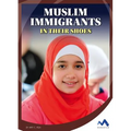 Muslim Immigrants: In Their Shoes