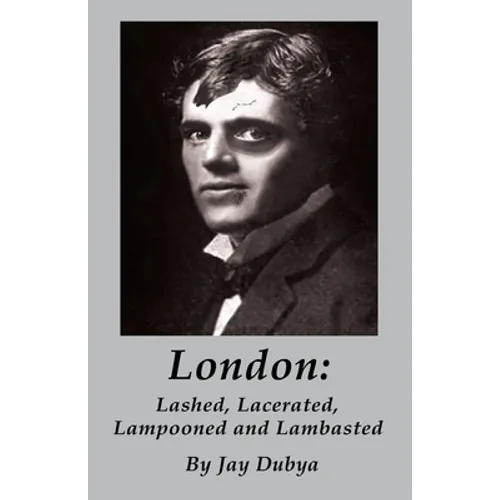 London: Lashed, Lacerated, Lampooned and Lambasted