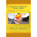 Hazardous Materials Tanker Driver: Guide 101 For The Elite Fleet