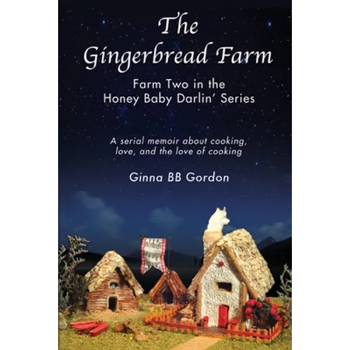 The Gingerbread Farm: Farm Two in the Honey Baby Darlin' Series