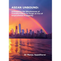 ASEAN Unbound: Unleashing the Shockwaves of Transformation to Forge an Era of Unparalleled Prosperity