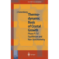 Thermodynamic Basis of Crystal Growth: P-T-X Phase Equilibrium and Non-Stoichiometry