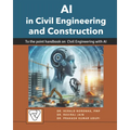 AI in Civil Engineering and Construction: To the point handbook on Civil Engineering and Construction with AI