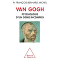 Van Gogh: Psychologie d'un génie incompris