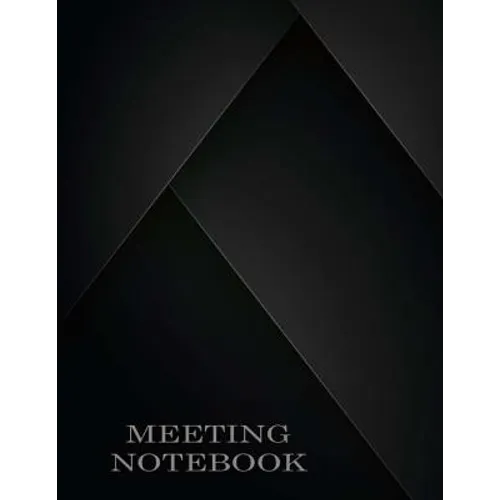 Meeting Notebook: Business Meeting Book for Secretary and Professional Meeting Record - 120 Pages (Ruled Format) 8.5 X 11