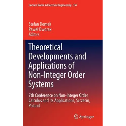 Theoretical Developments and Applications of Non-Integer Order Systems: 7th Conference on Non-Integer Order Calculus and Its Applications, Szczecin, P