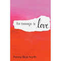 The Message is Love