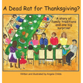 A Dead Rat for Thanksgiving?: A Story of Family Traditions ... and One Big Surprise