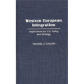 Western European Integration: Implications for U.S. Policy and Strategy