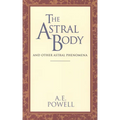 The Astral Body: And Other Astral Phenomena