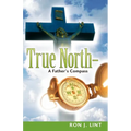True North-A Father's Compass