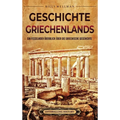Geschichte Griechenlands: Ein fesselnder Überblick über die griechische Geschichte