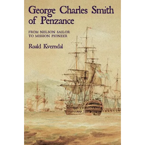 George Charles Smith of Penzan*: From Nelson Sailor to Mission Pioneer