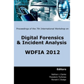 Proceedings of the Seventh International Workshop on Digital Forensics and Incident Analysis (WDFIA 2012)