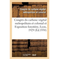 Congrès du carbone végétal métropolitain et colonial et Exposition forestière, Lyon, 1929: Congrès de l'excursion des congressistes, 10-13 novembre 19