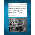 Revised Ordinances of the City of Victoria, Texas.