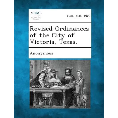 Revised Ordinances of the City of Victoria, Texas.