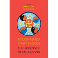 Enlightened Martyrdom: The Hidden Side of Falun Gong