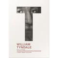 William Tyndale: A Very Brief History