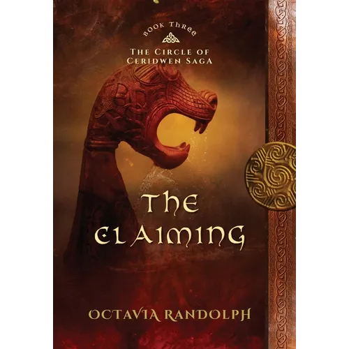 The Claiming: Book Three of The Circle of Ceridwen Saga