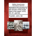 Narrative of a journey to the shores of the Polar Sea in the years 1819, 20, 21, and 22.