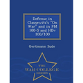 Defense in Clausewitz's on War and in FM 100-5 and Hdv 100/100 - War College Series