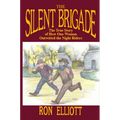 The Silent Brigade: The True Story of How One Woman Outwitted the Night Riders