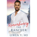 Remembering the Rancher: A Small Town Christian Cowboy Romance