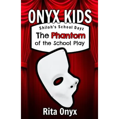 Onyx Kids Shiloh's School Dayz: The Phantom of the School Play