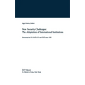 New Security Challenges: The Adaptations of International Institutions: Reforming the Un, Nato, EU and CSCE Since 1989
