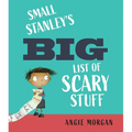 Small Stanley's Big List of Scary Stuff