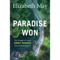 Paradise Won: The Struggle to Create Gwaii Haanas National Park Reserve