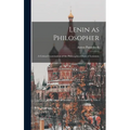 Lenin as Philosopher; a Critical Examination of the Philosophical Basis of Leninism