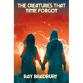 The Creatures That Time Forgot