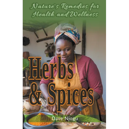 Herbs and Spices: Nature's Remedies for Health and Wellness