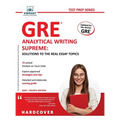 GRE Analytical Writing Supreme Solutions to the Real Essay Topics: Solutions to the Real Essay Topics
