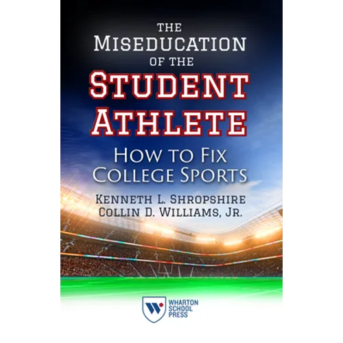 The Miseducation of the Student Athlete: How to Fix College Sports