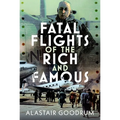 Fatal Flights of the Rich and Famous