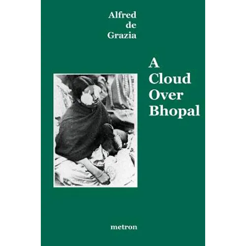 A Cloud Over Bhopal: Causes, Consequences and Constructive Solutions