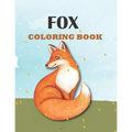 Fox Coloring Book: Perfect Gift for Fox Lover, Kids Ages 4-8