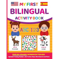 My First Bilingual Activity Book: English-Spanish Workbook for Kids 4-6 Years Old